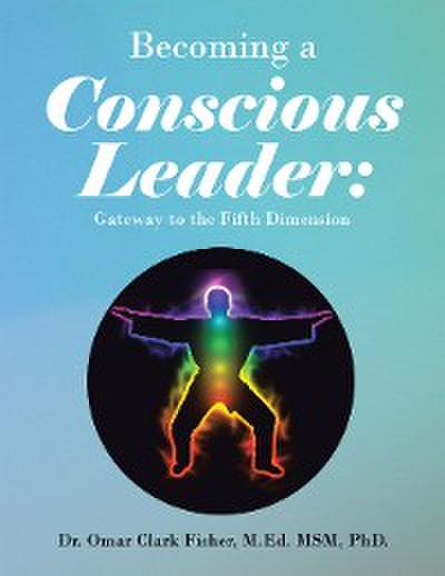 Becoming a Conscious Leader: