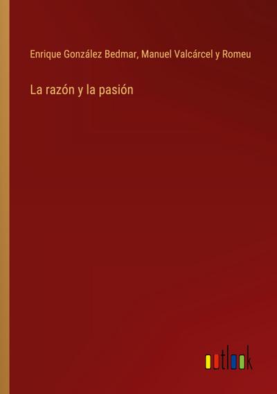 La razón y la pasión