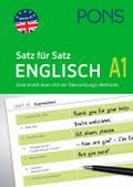 PONS Satz für Satz Englisch A1: Grammatik üben mit der Übersetzungs-Methode - In einfachen Schritten zum perfekten Englisch (PONS Satz für Satz - Übungsgrammatik)