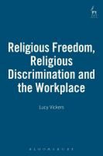 Religious Freedom, Religious Discrimination and the Workplace