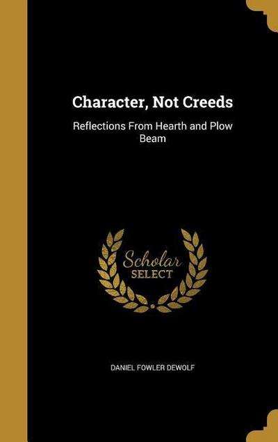Character, Not Creeds