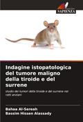 Indagine istopatologica del tumore maligno della tiroide e del surrene