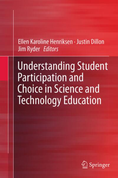Understanding Student Participation and Choice in Science and Technology Education