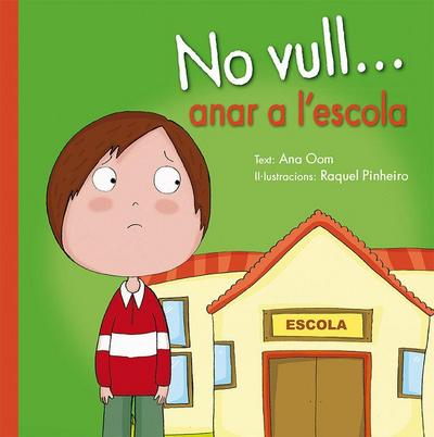 No vull... anar a l’escola