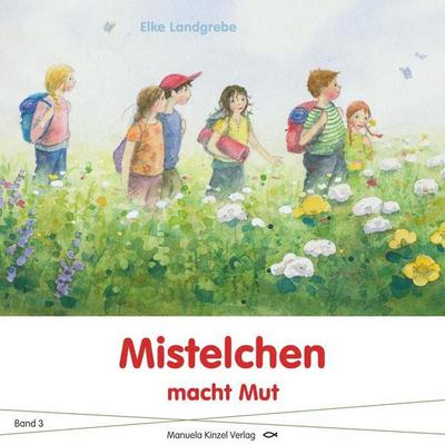 Mistelchen macht Mut: Band 3
