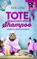 Tote brauchen kein Shampoo - Mord in Obertanndorf