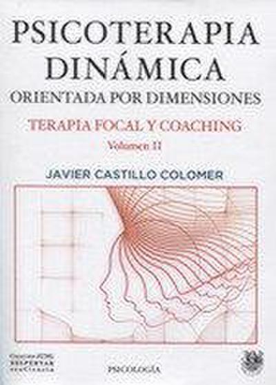 Psicoterapia dinámica : psicoterapia dinámica orientada por dimensiones : terapia focal y coaching