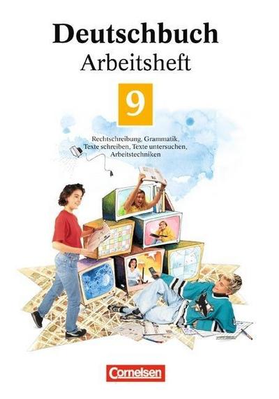 Deutschbuch Arbeitsheft- Gymnasium - Allgemeine Ausgabe/Bisherige Fassung: Deutschbuch, Erweiterte Ausgabe, neue Rechtschreibung, 9. Schuljahr: Rechtschreibung, ... Texte untersuchen, Arbeitstechniken