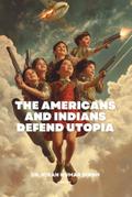The Americans and Indians Defend Utopia