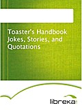 Toaster`s Handbook Jokes, Stories, and Quotations
