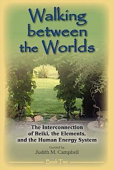 Walking Between the Worlds - Book II