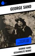 George Sand: Gesammelte Werke