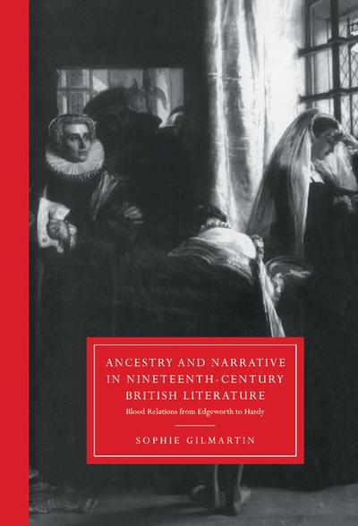 Ancestry and Narrative in Nineteenth-Century British Literature