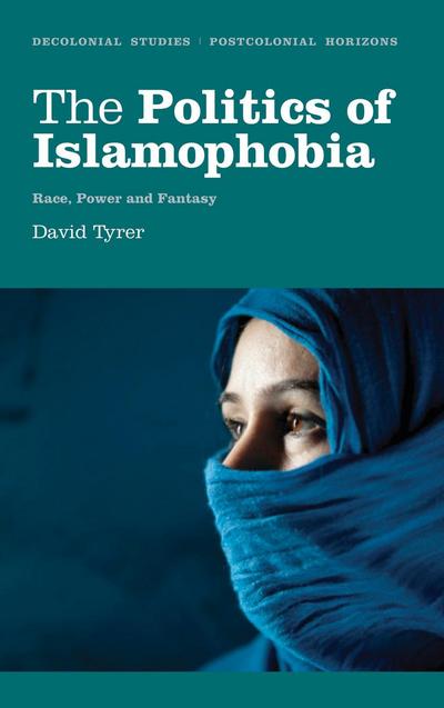 The Politics of Islamophobia