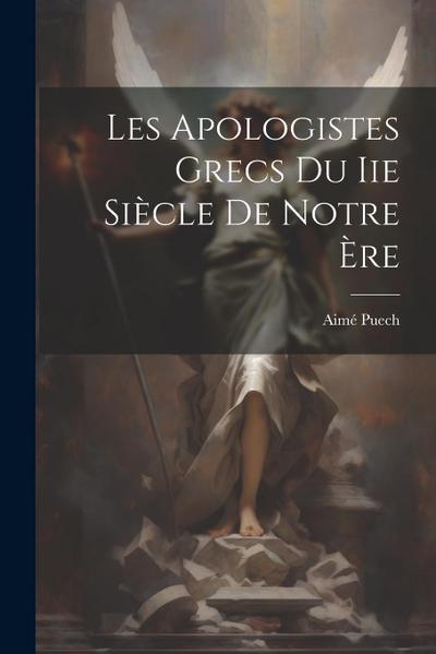Les Apologistes Grecs Du Iie Siècle De Notre Ère