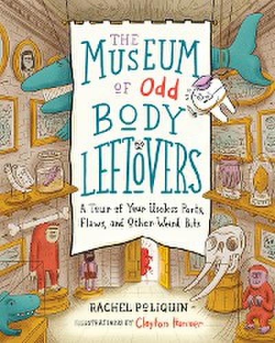 The Museum of Odd Body Leftovers