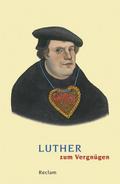 Luther zum Vergnügen