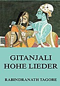 Gitanjali: Hohe Lieder