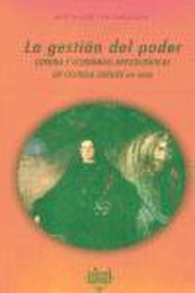 La gestión del poder : corona y economías aristocráticas en Castilla (siglos XVI-XVIII)