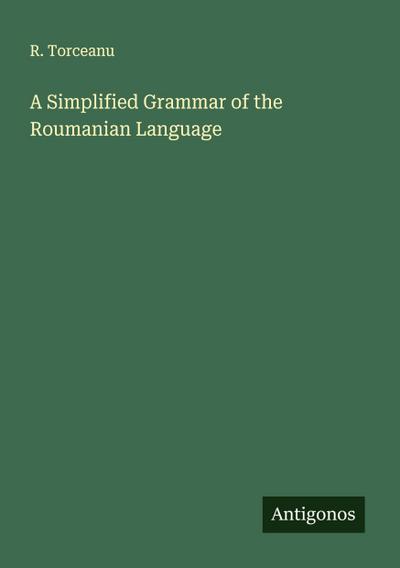 A Simplified Grammar of the Roumanian Language