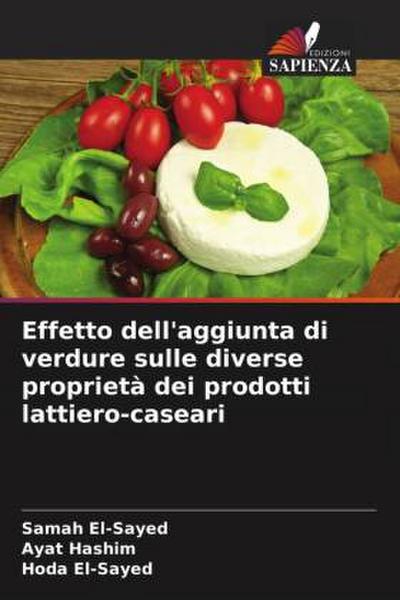 Effetto dell’aggiunta di verdure sulle diverse proprietà dei prodotti lattiero-caseari