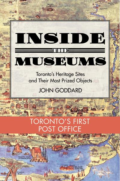 Inside the Museum — Toronto’s First Post Office