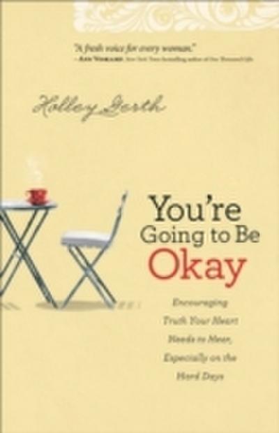 You’re Going to Be Okay