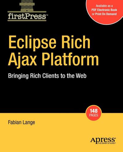 Eclipse Rich Ajax Platform: Bringing Rich Client Into the Web (Firstpress)