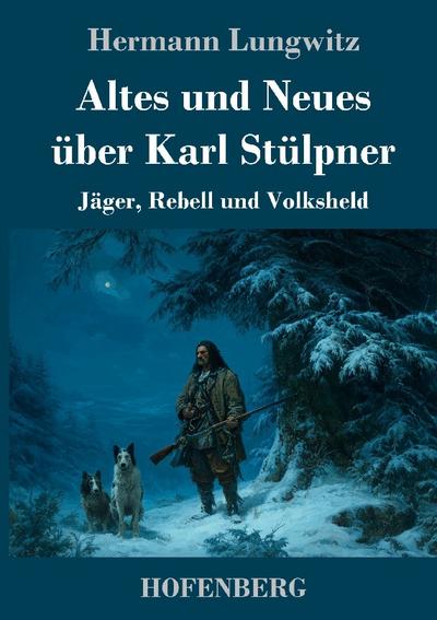 Altes und Neues über Karl Stülpner