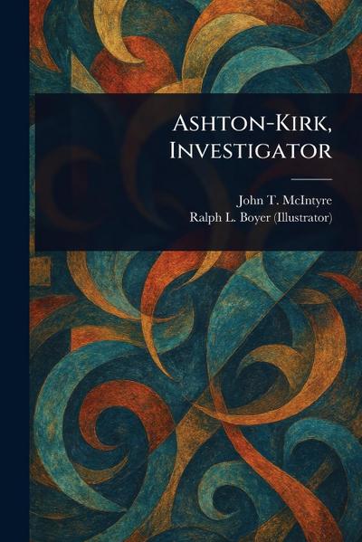 Ashton-Kirk, Investigator