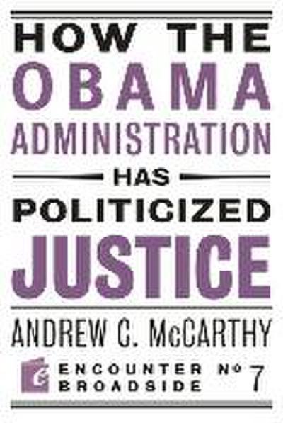 How the Obama Administration Has Politicized Justice