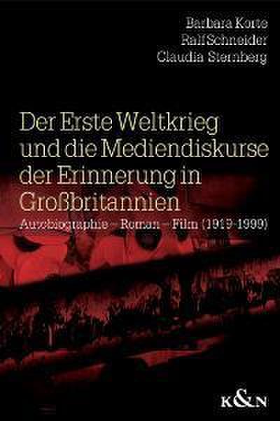 Der Erste Weltkrieg und die Mediendiskurse der Erinnerung in Großbritannien