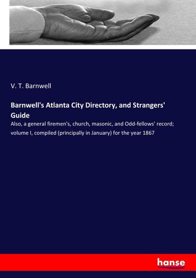 Barnwell’s Atlanta City Directory, and Strangers’ Guide