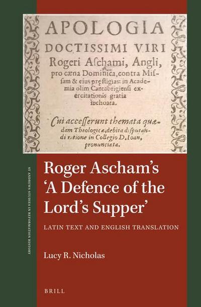 Roger Ascham’s ’a Defence of the Lord’s Supper’