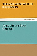 Army Life in a Black Regiment (TREDITION CLASSICS)