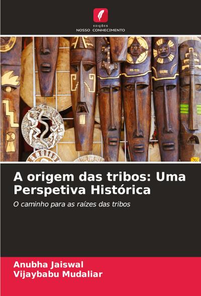 A origem das tribos: Uma Perspetiva Histórica