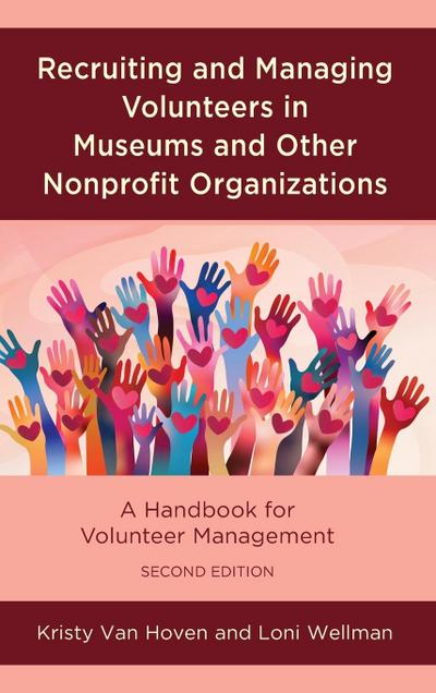 Recruiting and Managing Volunteers in Museums and Other Nonprofit Organizations
