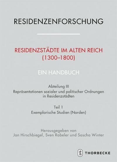 Residenzstädte im Alten Reich (1300-1800). Ein Handbuch