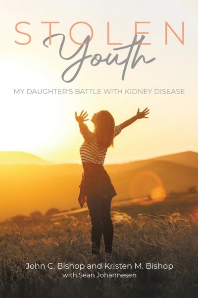 Stolen Youth: My Daughter’s Battle with Kidney Disease