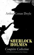 SHERLOCK HOLMES - Complete Collection: 64 Novels &