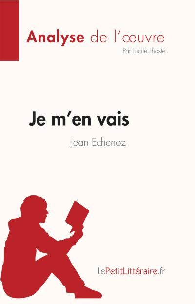 Je m’en vais de Jean Echenoz (Fiche de lecture)
