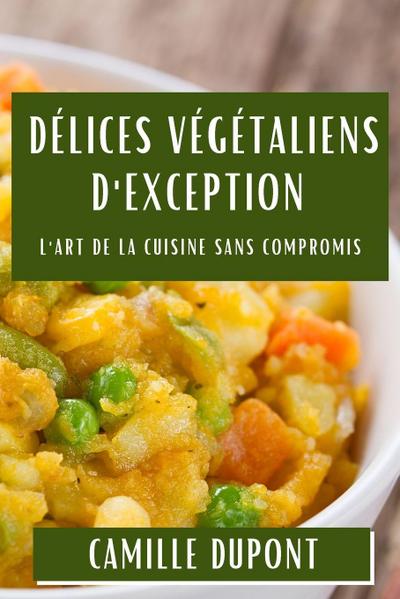 Délices Végétaliens d’Exception