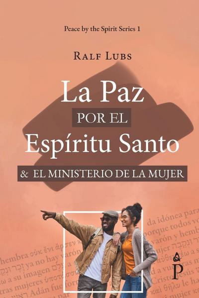 La Paz por del Espíritu Santo y el ministerio de la mujer