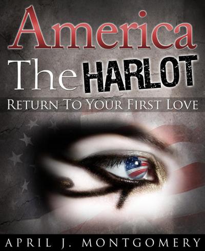 America the Harlot (Return to Your First Love)