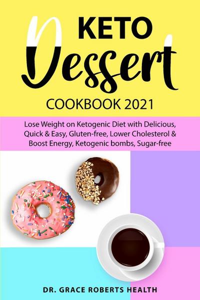 Keto Dessert Cookbook 2021