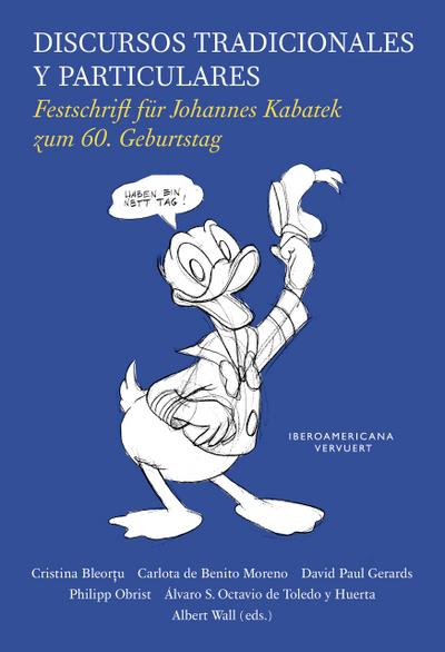 Discursos tradicionales y particulares : Festschrift für Johannes Kabatek zum 60. Geburtstag