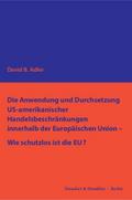 Die Anwendung und Durchsetzung US-amerikanischer Handelsbeschränkungen innerhalb der Europäischen Union - Wie schutzlos ist die EU?