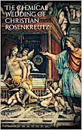 The Chemical Wedding of Christian Rosenkreutz