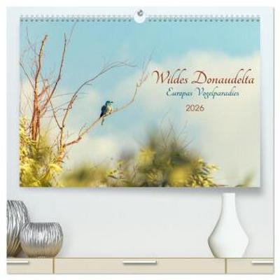 Wildes Donaudelta (hochwertiger Premium Wandkalender 2026 DIN A2 quer), Kunstdruck in Hochglanz