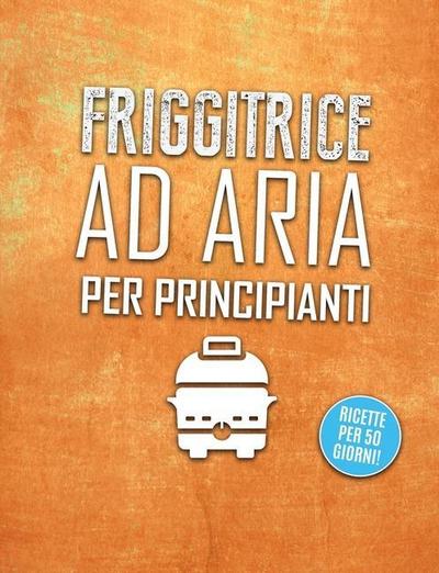 Friggitrice ad aria per principianti